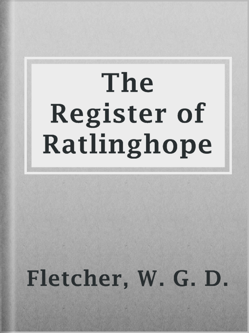 Title details for The Register of Ratlinghope by W. G. D. Fletcher - Available